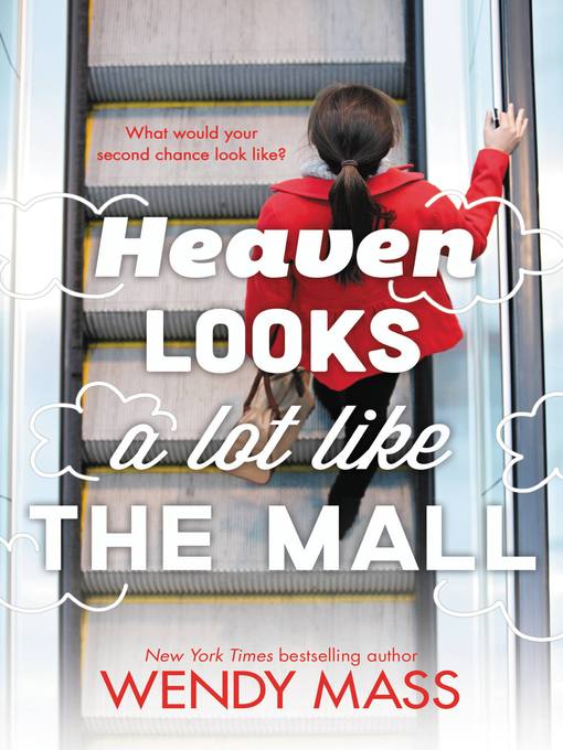 Title details for Heaven Looks a Lot Like the Mall by Wendy Mass - Available